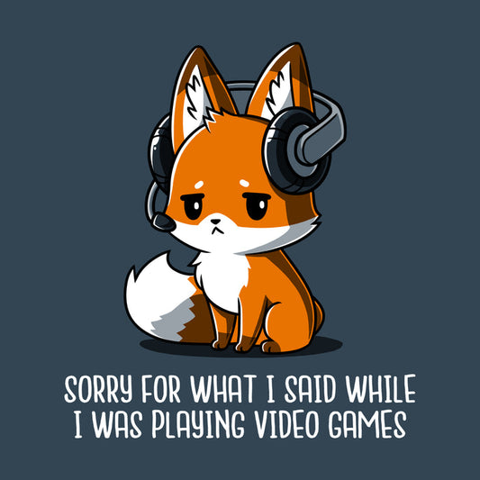 Premium Cotton T-shirt_Teeturtle denim blue Sorry For What I Said apparel featuring a fox wearing a headset looking apologetic with the text "Sorry for what I said while I was playing video games" written below.
